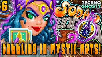 Soda Dungeon 2 #6 Dabbling in MYSTIC ARTS!