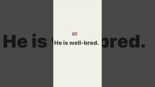 He is well-bred français anglais cour english learn تعلم الانجليزية تعليم bac bem