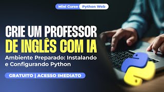Celebrity Mini Curso | Python Web [Aula 02] Ambiente Preparado: Instalando e Configurando Python Wealth