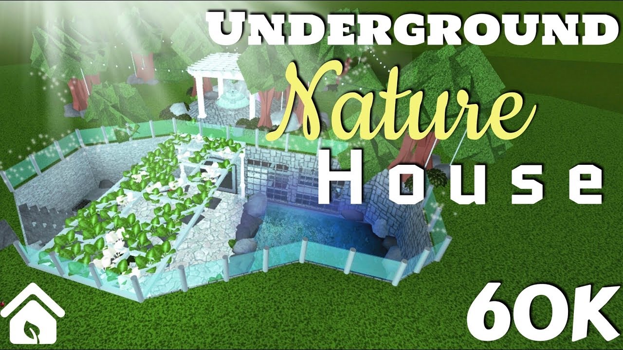 Roblox Bloxburg Underground Natural House 60k Youtube