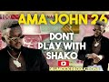 Ama John 26 - Dont Play With Shako