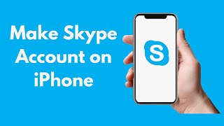 How to Make Skype Account on iPhone (2021)