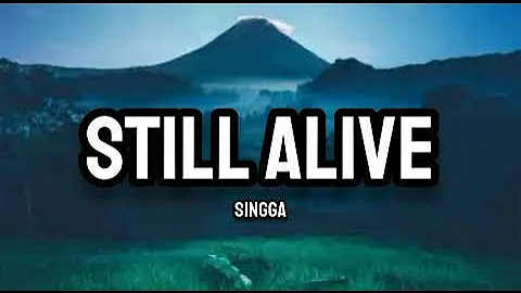 Singga - STILL ALIVE (Lyrics)