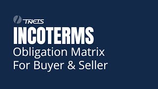 Incoterms - Obligation Matrix For Buyer & Seller.