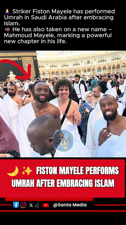 🌙✨ FISTON MAYELE PERFORMS UMRAH & TAKES NEW NAME