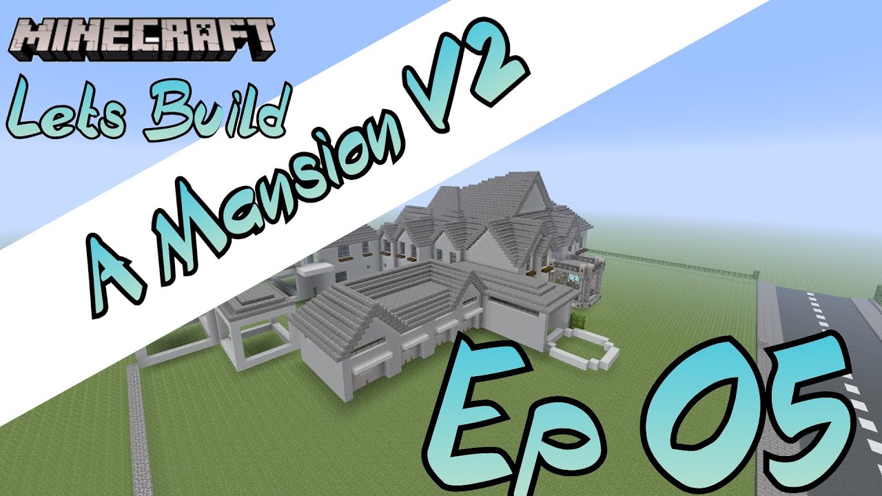 Minecraft :: Lets Build A Mansion V2 :: E5 - YouTube
