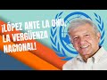 ¡LÓPEZ ANTE LA ONU, LA VERGÜENZA NACIONAL! | Al tiempo