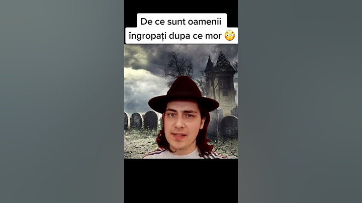 DE CE SUNT ÎNGROPAȚI OAMENII DUPA CE MOR