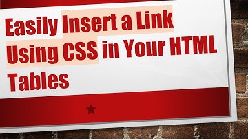 Easily Insert a Link Using CSS in Your HTML Tables