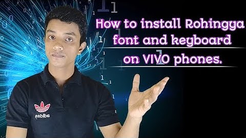 How to install Rohingya font and keyboard on any VIVO phones