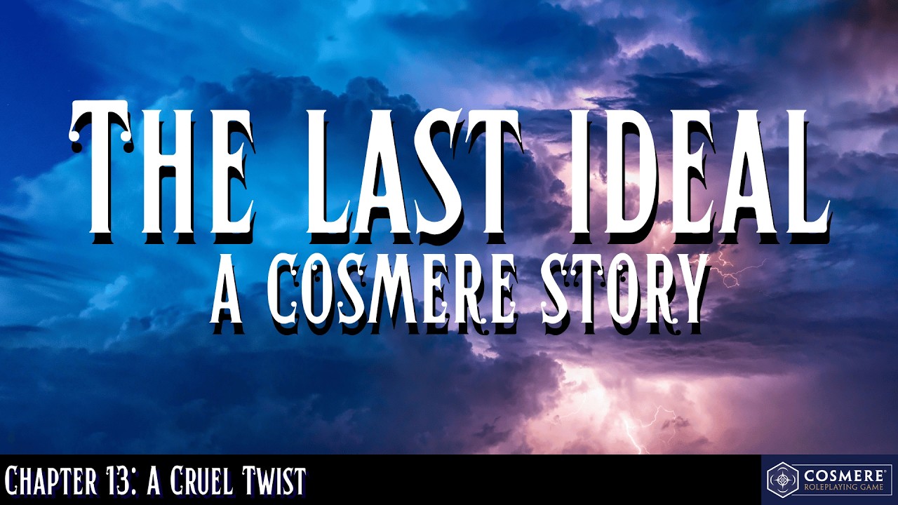 The Last Ideal – A Cosmere RPG Chronicle – Chapter 13: … — Transcript