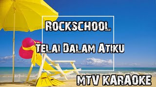 Rockschool - Telai Dalam Atiku (MTV KARAOKE)