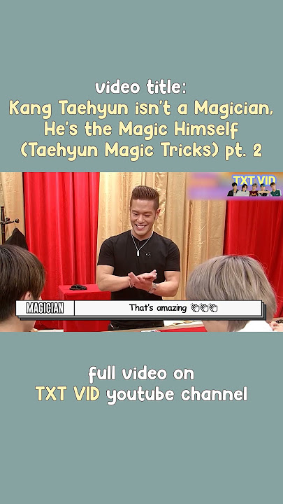 Taehyun's magic trick can leave the magician in awe 😮 #txt #taehyun #magic