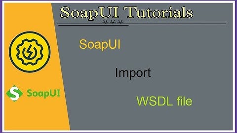 #Tutorials 5 || SoapUI  || Import WSDL tests in SoapUI project