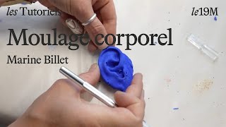 [les Tutoriels] Moulage corporel avec Marine Billet