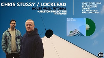 Chris Stussy/Locklead Groovy Deep House Style Track Tutorial (+Ableton Project File)