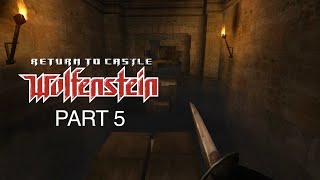 Return to Castle Wolfenstein | Part 5 (PC)