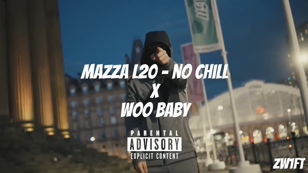 Mazza L20 - No chill X Woo baby | Prod by ZW1FT