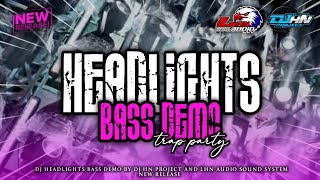 DJ HEADLIGHT || TRAP PARTY X BASSS DEMOO FT DJ HN PROJECT END LHN AUDIO ‼️
