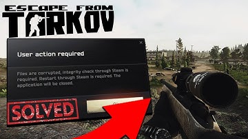 Fix Files Are Corrupted — Integrity Check Required Through Steam in Escape From Tarkov