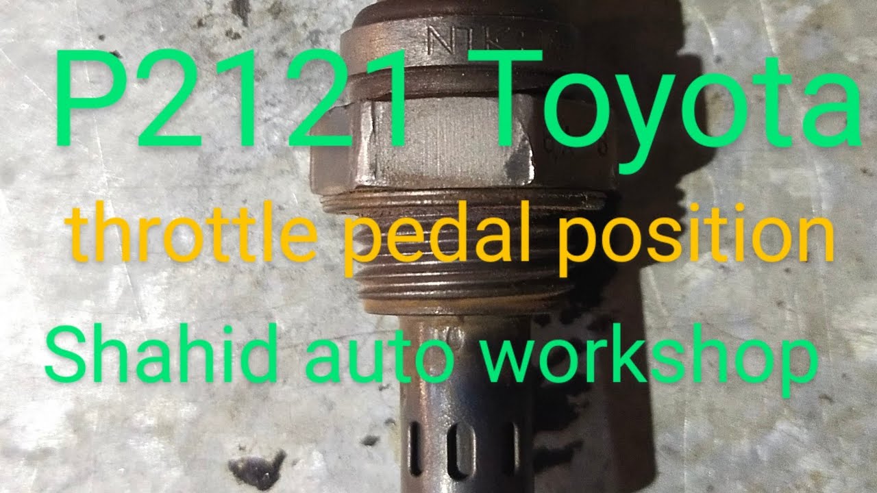 P2121 Toyota check engine possible cause . Shahid auto efi