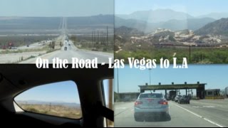 ROAD TRIP - On the road : LAS VEGAS TO L.A