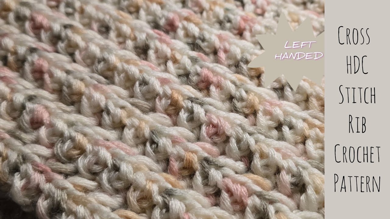 Cross HDC Stitch Rib 1 Row Repeat Crochet Pattern | LEFT HANDED CROCHET ...