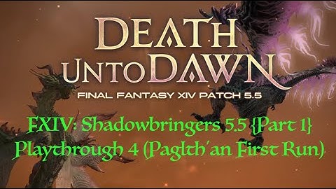 FFXIV: Shadowbringers 5.5 Playthrough 4 Paglth