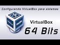 Configurar Virtual Box 2020 para sistemas operativos de 64 bits, fácil y rápido