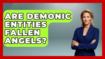 Are Demonic Entities Fallen Angels? - Inside the Supernatural