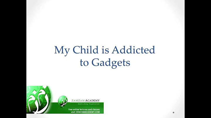 Q&A: My Child is Addicted to Gadgets by Mufti Abdur Rahman ibn Yusuf