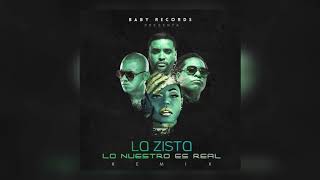 Lo Nuestro Es Real - La Zista Ft. Zion Y Lennox Ft. Wisin (Oficial Remix)