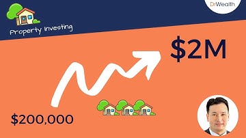 How to turn $200K to $2M through Property Investing?