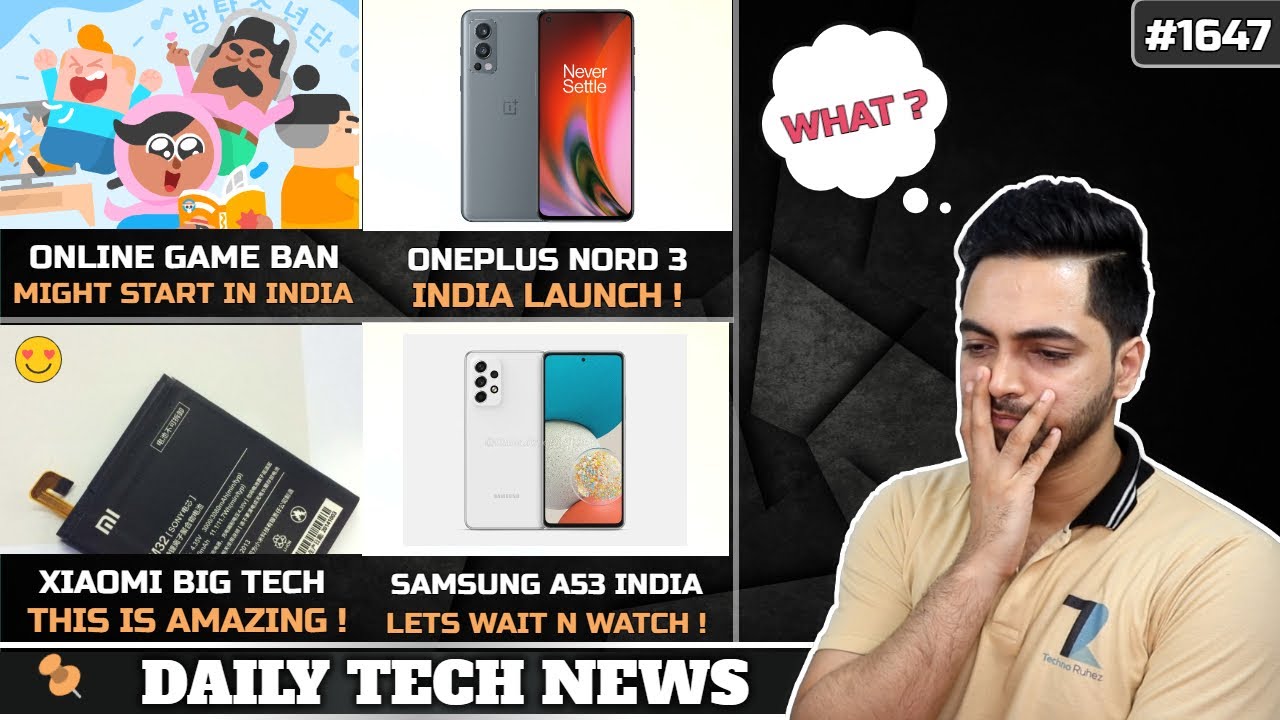 Oneplus Nord 3,Online Game Ban India,Samsung A53 Launch,Xiaomi New Battery Tech,Korean LanguageIndia