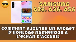 Comment Ajouter Un Widget Dhorloge Numérique À Lécran Daccueil Samsung A26, A36, A56