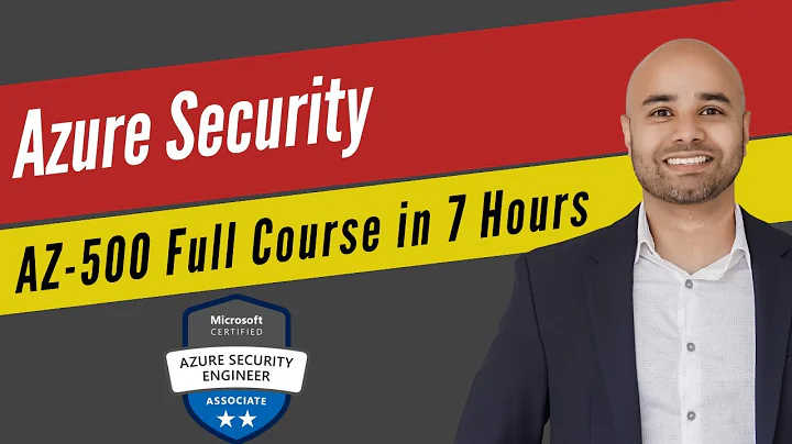 Exam AZ-500: Microsoft Azure Security Technologies Full Course