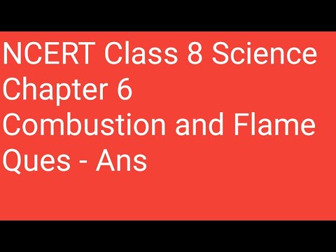 NCERT Class 8 Science Chapter 6 Questions And Answers Combustion And Flame