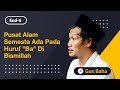 Download Lagu Pusat Alam Semesta Ada Pada Huruf Ba di Bismillah | Gus Baha