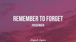 Passenger - Remember To Forget (Lyrics)