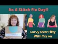 Stitch Fix unboxing and try on, curvy over fifty.