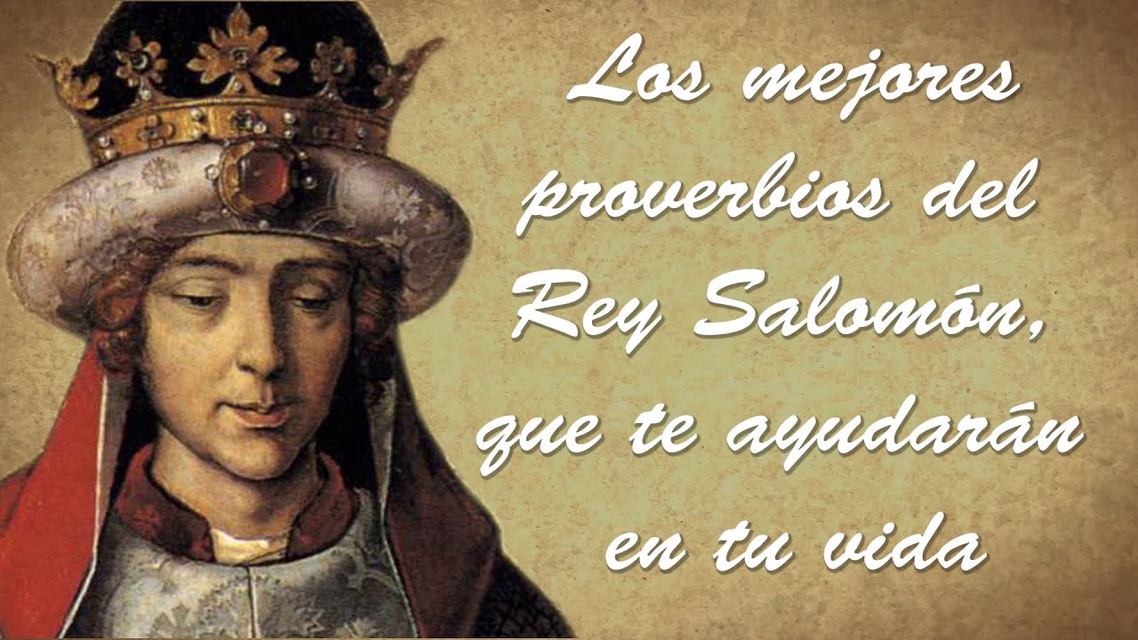 Proponer Electropositivo Destilar Los mejores Proverbios del Rey Salomón que te ayudarán en tu vida - YouTube Proponer Electropositivo Destilar Los mejores Proverbios del Rey Salomón que te ayudarán en tu vida - YouTube