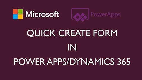 Quick Create Form | Power Apps