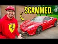 I BOUGHT A CHEAP FERRARI FROM THE PEOPLE THAT SCAMMED ME