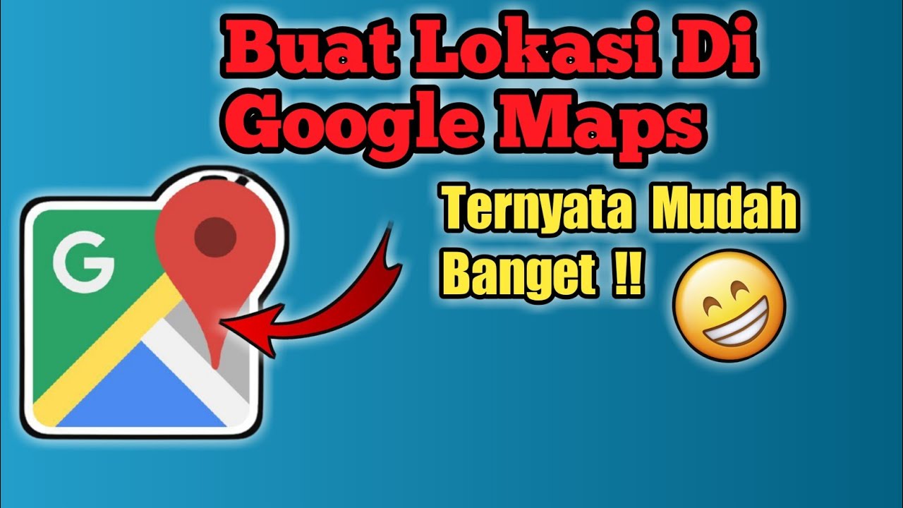 Cara Menambahkan Lokasi Di Google Maps - YouTube