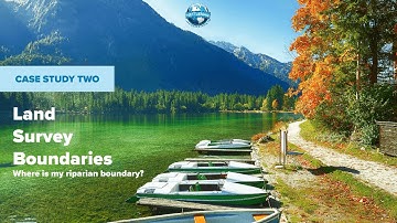 Land Surveying Case Study #2 Water Boundaries:  Where Can I Place My Dock?