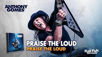 Anthony Gomes "Praise the Loud" Official Video