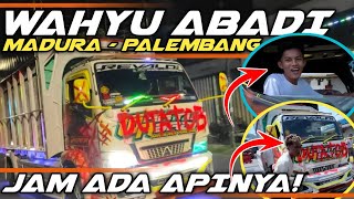 WAHYU ABADI MADURA PALEMBANG JAM ADA APINYA!