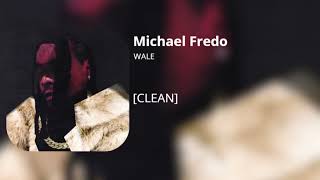 Michael Fredo - Wale (clean)