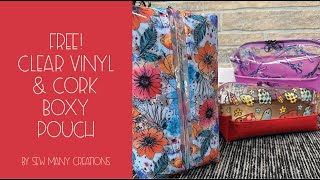 FREE! Clear Vinyl & Cork Boxy Pouch Tutorial