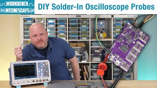 DIY SolderIn Oscilloscope Probes  Workbench Wednesdays